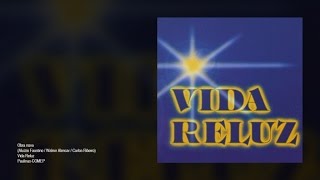 Video thumbnail of "Vida Reluz - Obra nova"