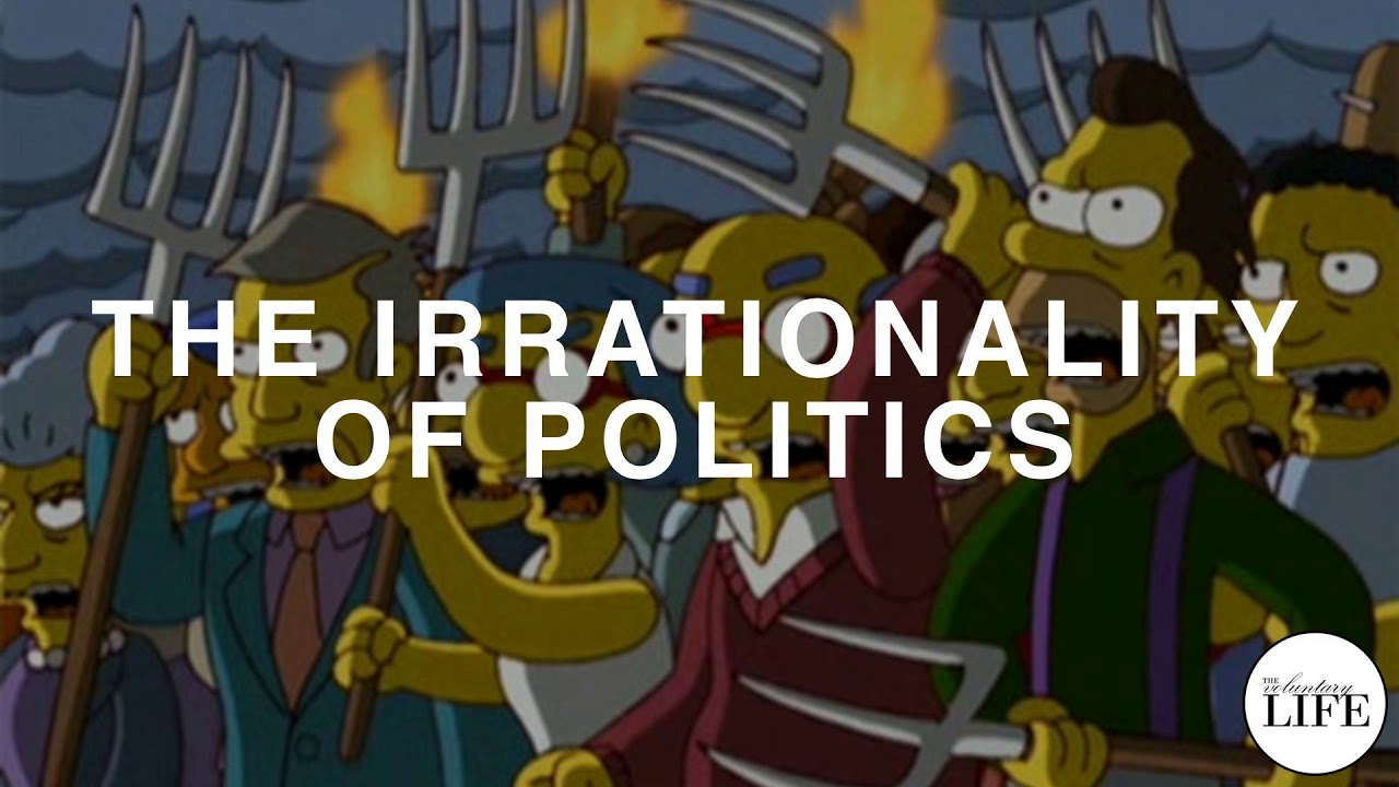 261 Thinking Rationally Part 7  The Irrationality Of Politics