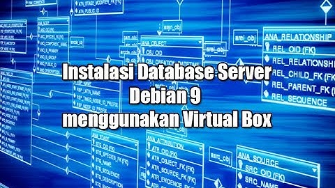 Instalasi Database Server di Debian 9 Menggunakan Virtual Box