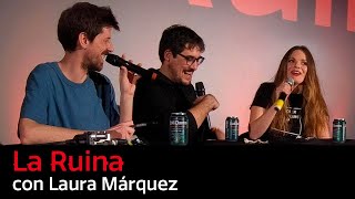 128. La Ruina (con Laura Márquez)