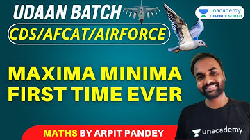 Udaan Batch: Maxima Minima First Time Ever | Maths | Target CAPF/AFCAT/CDS 2021 | Arpit Pandey
