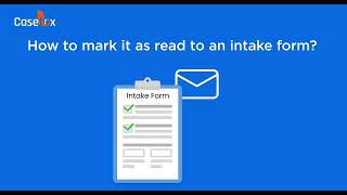 How to Mark it as Read to an Intake Form in New UI | CaseFox