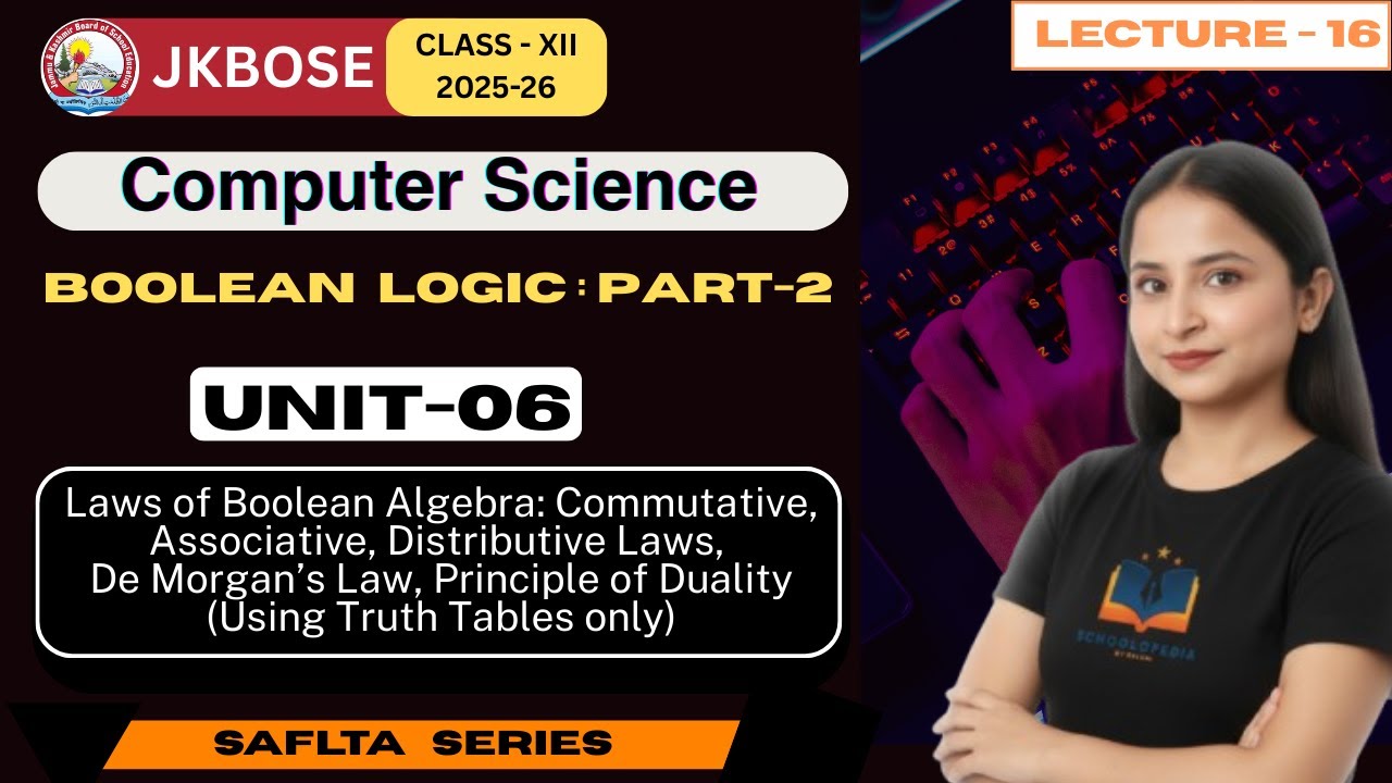 Lecture 16 | Unit-6: Boolean Logic (Part-2) | JKBOSE Class 12th Computer Science