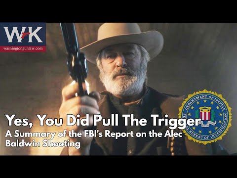 Yes, You Did Pull The Trigger.  A Summary of the FBI's Report on the Alec Baldwin Shooting