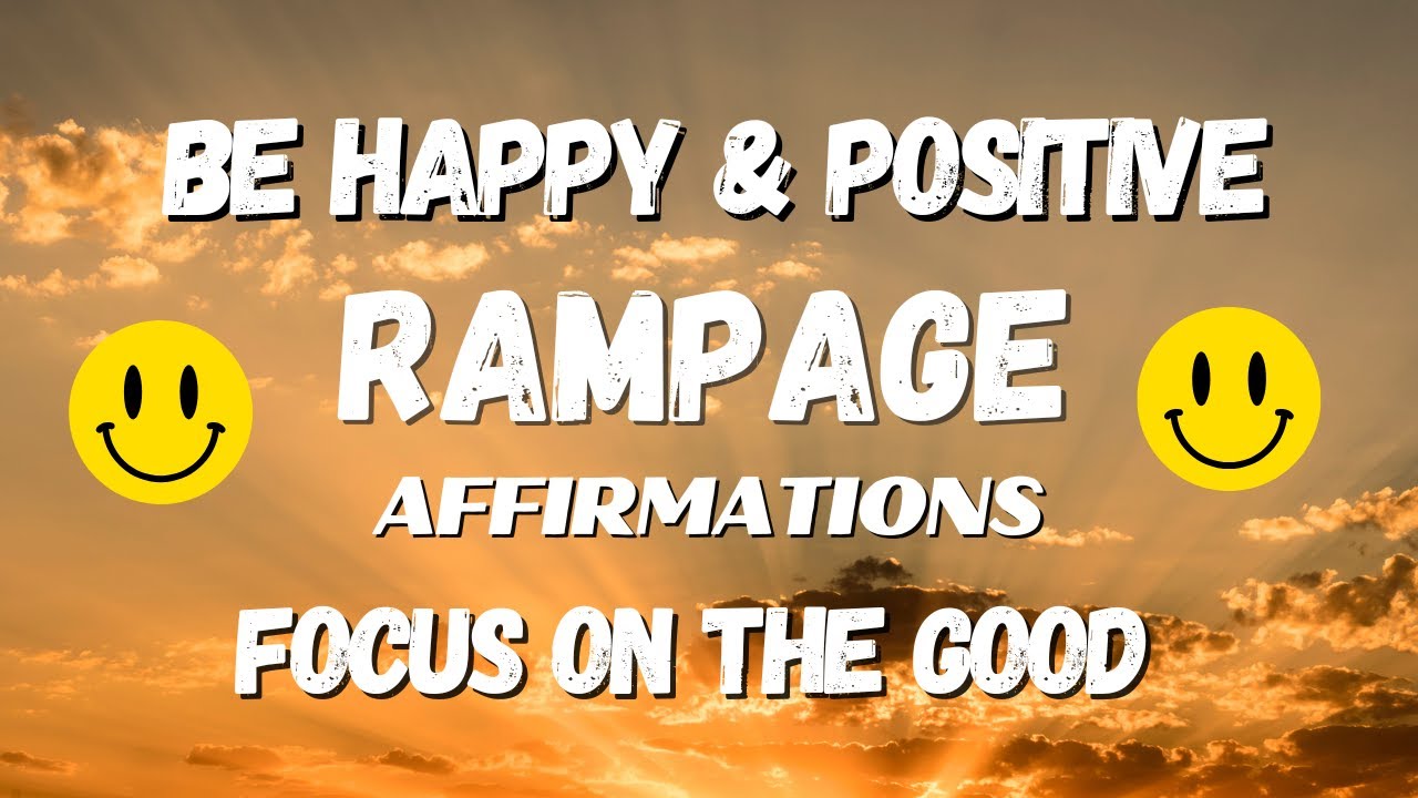 πPositive Affirmations Rampage To Focus On the Good & Be Happy!π - YouTube