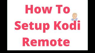 How to Setup Kodi Remote on IOS & Android | 2021 | SarwarHBK