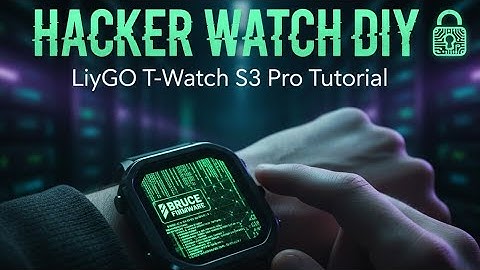 Hacker’s Watch Build — T-Watch S3 Pro + Bruce Firmware (Full Tutorial)