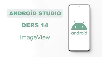 Android Studio Dersleri 14 - ImageView