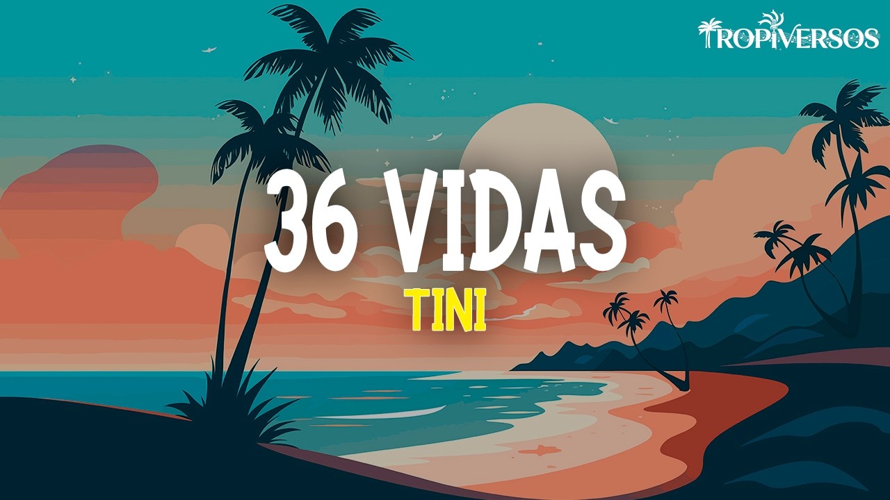 TINI - 36 Vidas (Letra)