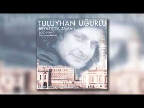 Tuluyhan Uğurlu - Üçüncü Tepenin Fısıltıları