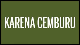 Tipe-X - Karena Cemburu (Lyrics) HQ Audio