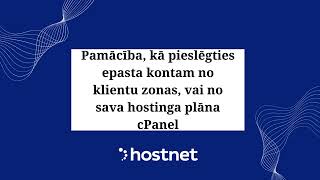 Kā Pieslēgties Epasta Kontam Caur Hostnet Klientu Zonu Vai Hostinga Plānu?