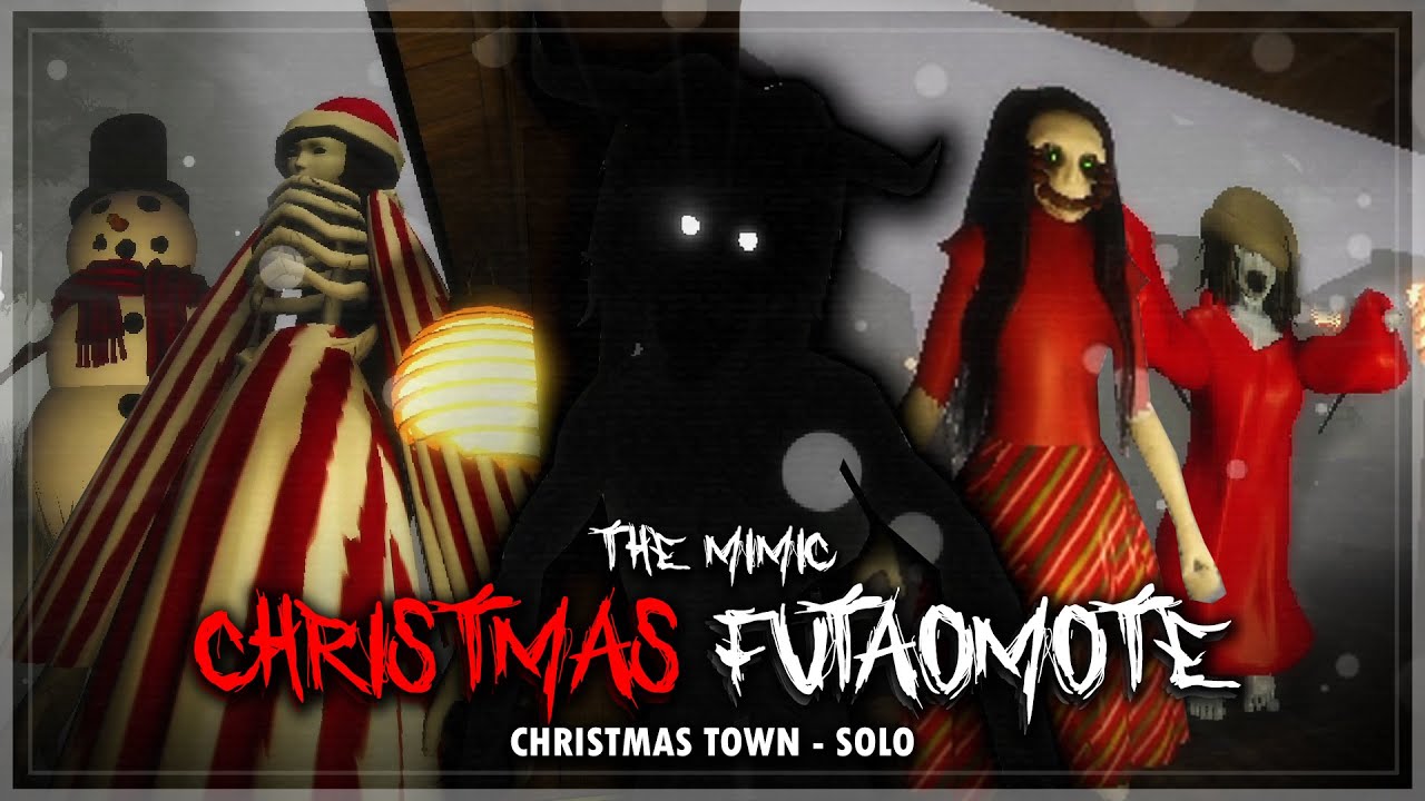 The Mimic Christmas Futaomote - Christmas Town - Solo (Full Walkthrough ...