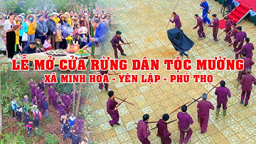 LỄ PHÁT ĐỘNG TẾT TRỒNG CÂY ĐỜI ĐỜI NHỚ ƠN BÁC HỒ VÀ LỄ HỘI MỞ CỬA RỪNG DÂN TỘC MƯỜNG YÊN LẬP PHÚ THỌ