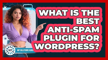 What Is The Best Anti-Spam Plugin For WordPress?