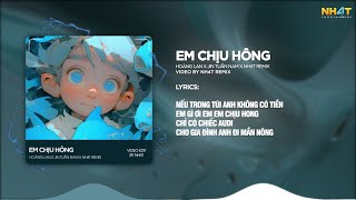 Download Lagu EM CHỊU HÔNG ↱ NH4T Remix ↲ - HOÀNG LAN x JIN TUẤN NAM / Audio Lyrics Video MP3