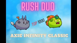 BEST RUSH DUO TOP 1000 /// AXIE INFINITY CLASSIC