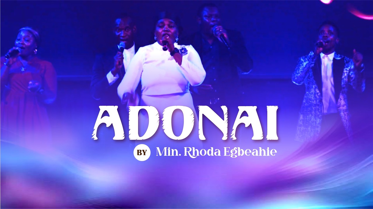 ADONAI – Powerful Worship by | Rhoda Egbeahie | Official Worship Release