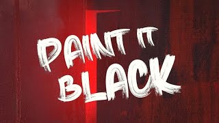 Paint It Black By Ian Grom And John Mapes Based Off The Rolling Stones Song
