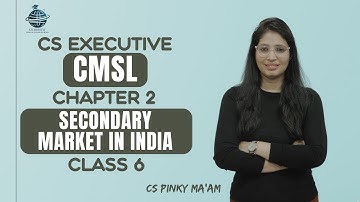 FREE CS Executive | CMSL | Chapter 2 | Secondary Market in India | Class 6 | #csduniya #cmsl