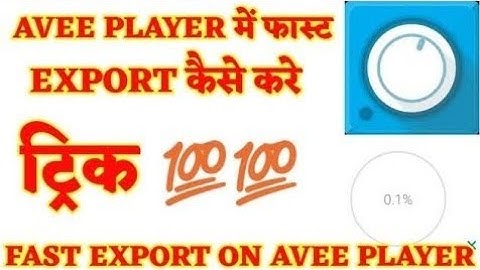 How to export video in avee player fast| Avee player fast export| how to export avee player video