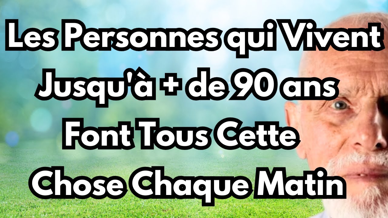 7 Habitudes du Matin Qui Prédisent Que Vous Vivrez Après 90 Ans – La #4 ...
