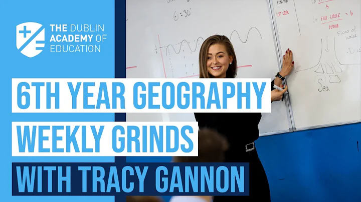 6th Year Geography Weekly Grinds with Tracy Gannon