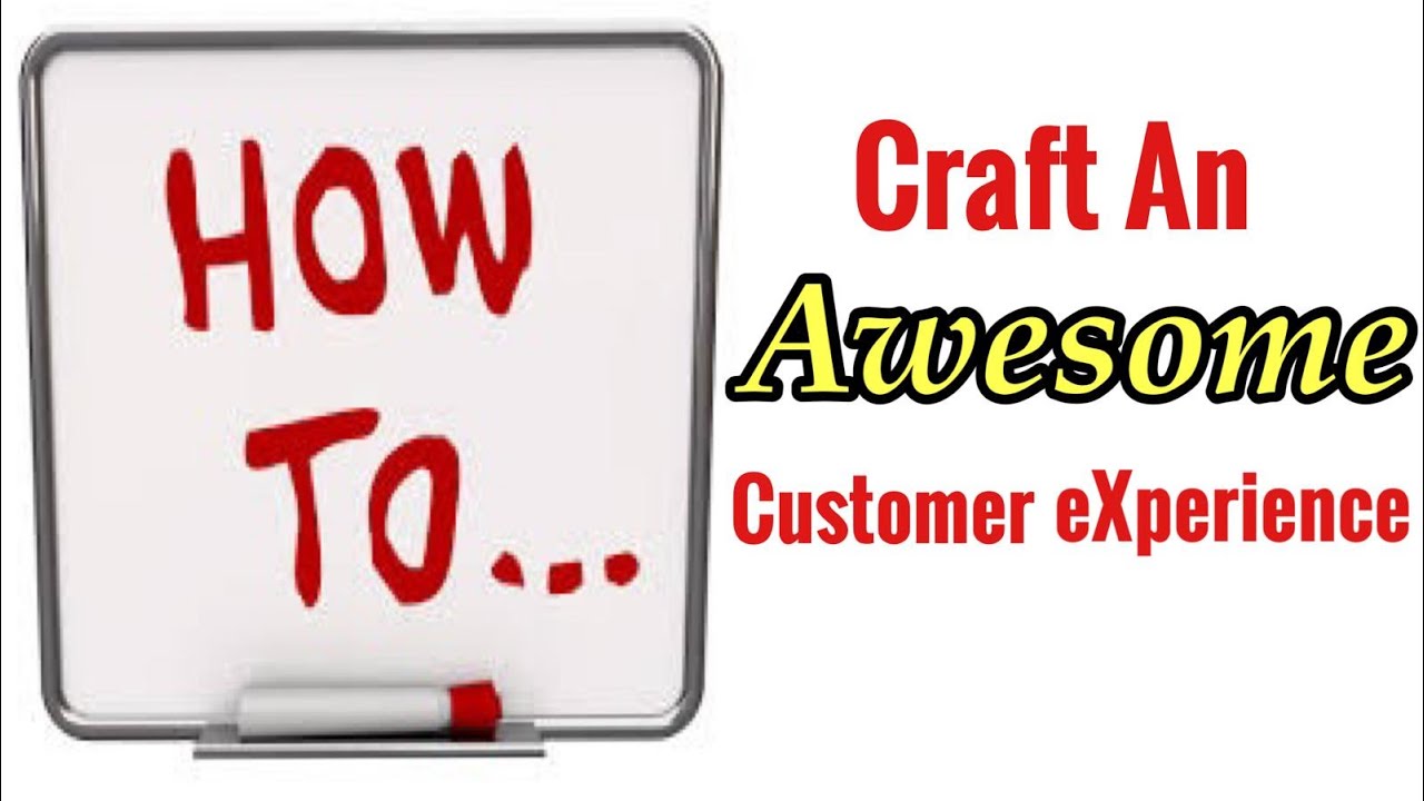 How to begin crafting an Awesome Customer eXperience