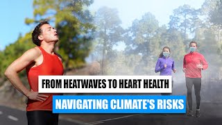 Can Climate Change Ruin Your Workout Here's How to Adapt and Thrive | NewStartupLife