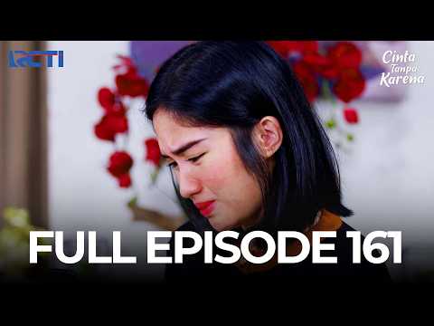 FULL EPISODE 161 CINTA TANPA KARENA | DRAMA TERBAIK