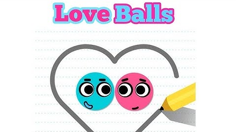 Draw, Bump, Make Love - Love Balls Gameplay
