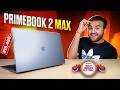 PrimeBook 2 Max 2025 (Under ₹20K) 🤯 | Can It Replace a Windows Laptop?