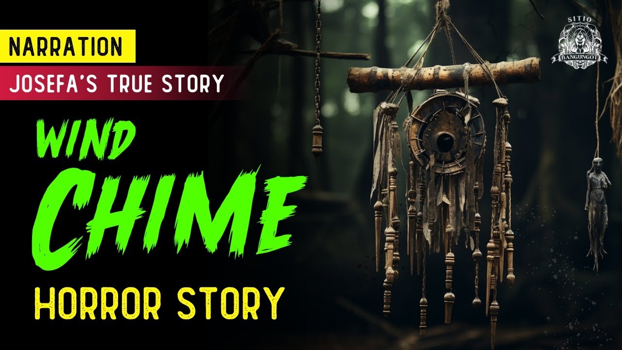 Wind Chime Horror Story Tagalog Horror Story (True Story) YouTube