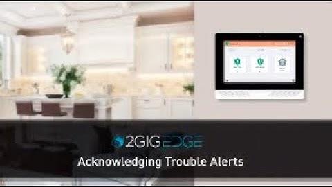 2GIG EDGE: Acknowledging Alerts