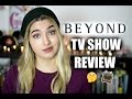 BEYOND TV SHOW REVIEW