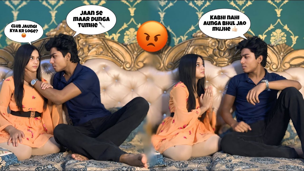 Night Clubbing Prank On Suhaan 🤩| Prank Gone Extremely Angry😣| Everything is END 😨💔