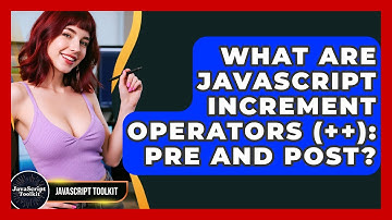 What Are JavaScript Increment Operators (++): Pre And Post? - JavaScript Toolkit