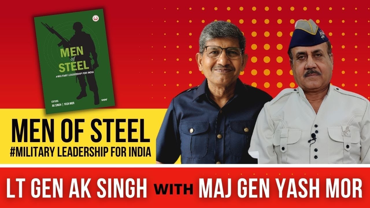 Lt Gen AK Singh on The Book "MEN OF STEEL" Coedited by Maj Gen Yash