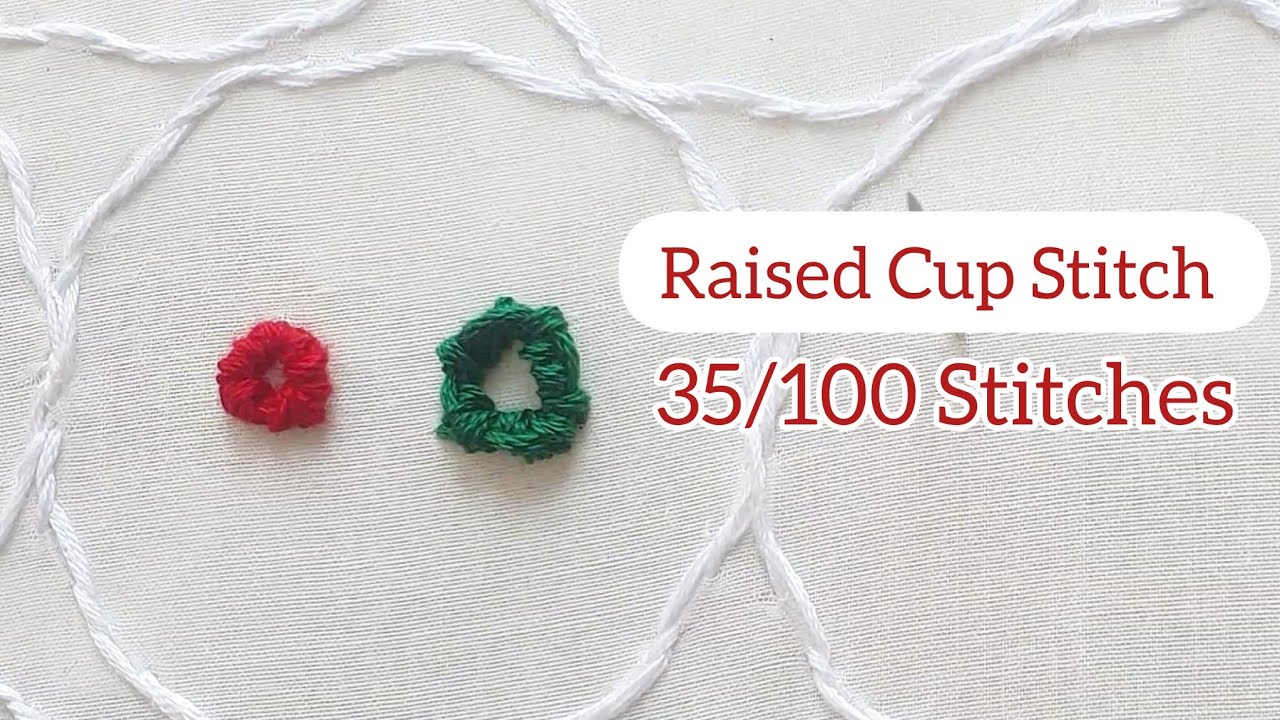 How to Embroider Raised Cup Stitch:Embroidery for Beginners 35/100 Stitches