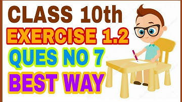 Real Numbers Ex 1.2 Q - 7, NCERT Solutions Class 10th