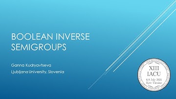 Ganna Kudryavtseva, Boolean inverse semigroups