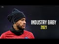 Neymar Jr - &quot;INDUSTRY BABY&quot; ft. Lil Nas X &amp; Jack Harlow - Crazy Skills &amp; Goals 2021 | HD