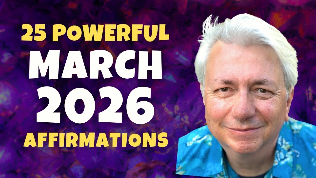 25 Powerful Affirmations for March 2026 | Bob Baker Inspiration Update