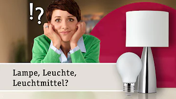 Was ist der Unterschied zwischen Lampen und Leuchten?