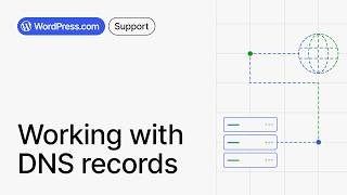 How to Work with DNS Records on WordPress.com