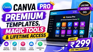 Canva Pro Premium Templates, Magic Tools &amp; Lifetime Access ₹299