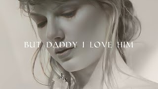 Taylor Swift - But Daddy I Love Him [Lyrics/Letra]