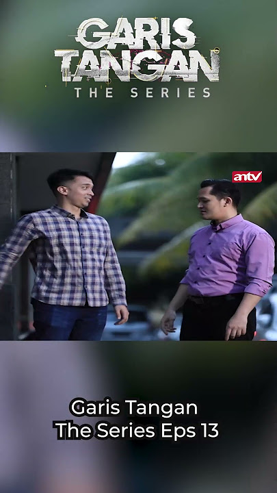 Saudara Berantem Karena Berebut Cewe | Garis Tangan The Series Eps 13#antv#garistangatheseries
