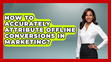 How To Accurately Attribute Offline Conversions In Marketing? - Modern Marketing Moves