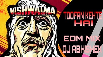 TOOFAN KEHTE HAI - EDM MIX - VISHWATMA - DJ ABHISHEK